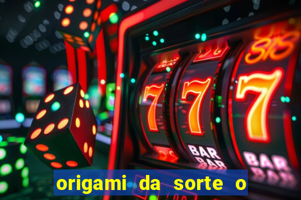 origami da sorte o que escrever